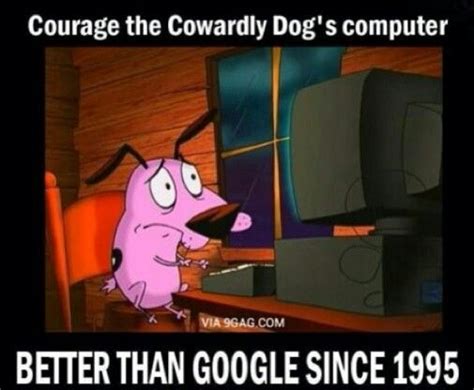 ) 43 11 2. . Courage the cowardly dog meme